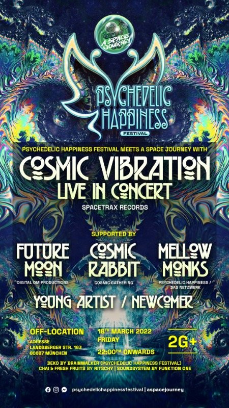 Psychedelic Happiness Festival meets A Space Journey /w Cosmic Vibration Live · 18 Mar '22, 22:00