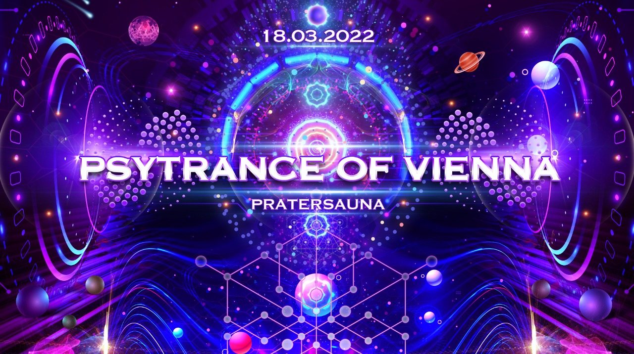 PSYTRANCE OF VIENNA · 18 Mar '22, 23:00