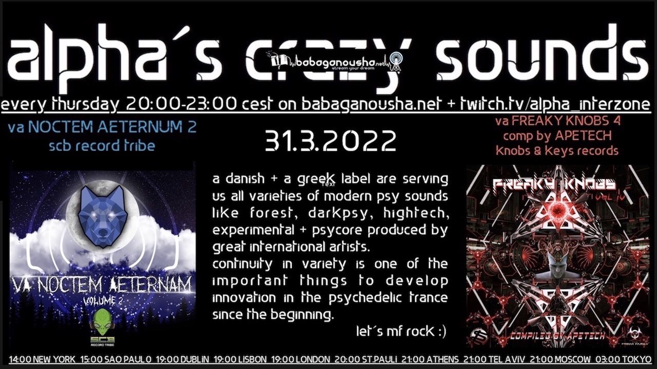 alpha.s crazy sounds: va NOCTEM AETERNUM 2, va FREAKY KNOBS 4 · 31 Mar '22, 20:00
