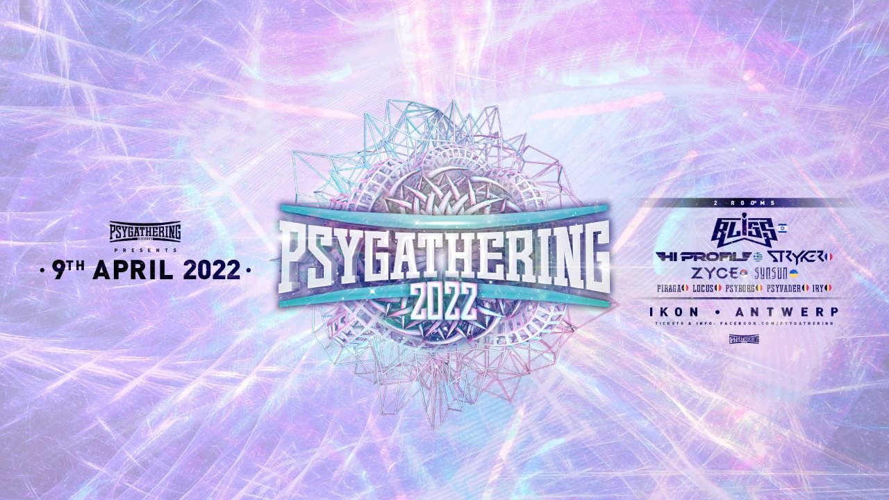 Psygathering 2022:Bliss, Zyce, Hi-Profile, Stryker , Synsun and more · 9 Apr '22, 23:00