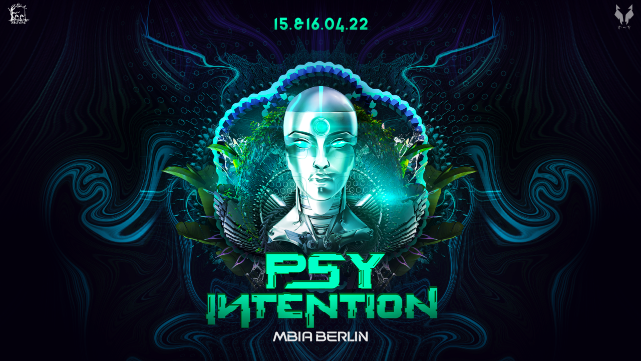 Psy Intention w/ Faders, Vibe Tribe, Nobot, Eritas and many more !! · 15 Apr '22, 23:00