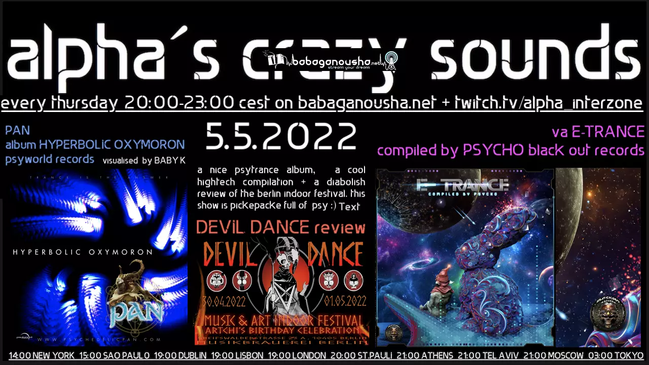 alpha.s crazy sounds: PAN album HYPERBOLIC OXYMORON, va E-TRANCE comp by  PSYCKO · 5 May 2022 · twitch.tv/alpha_interzone (Germany) · goabase ॐ  parties and people