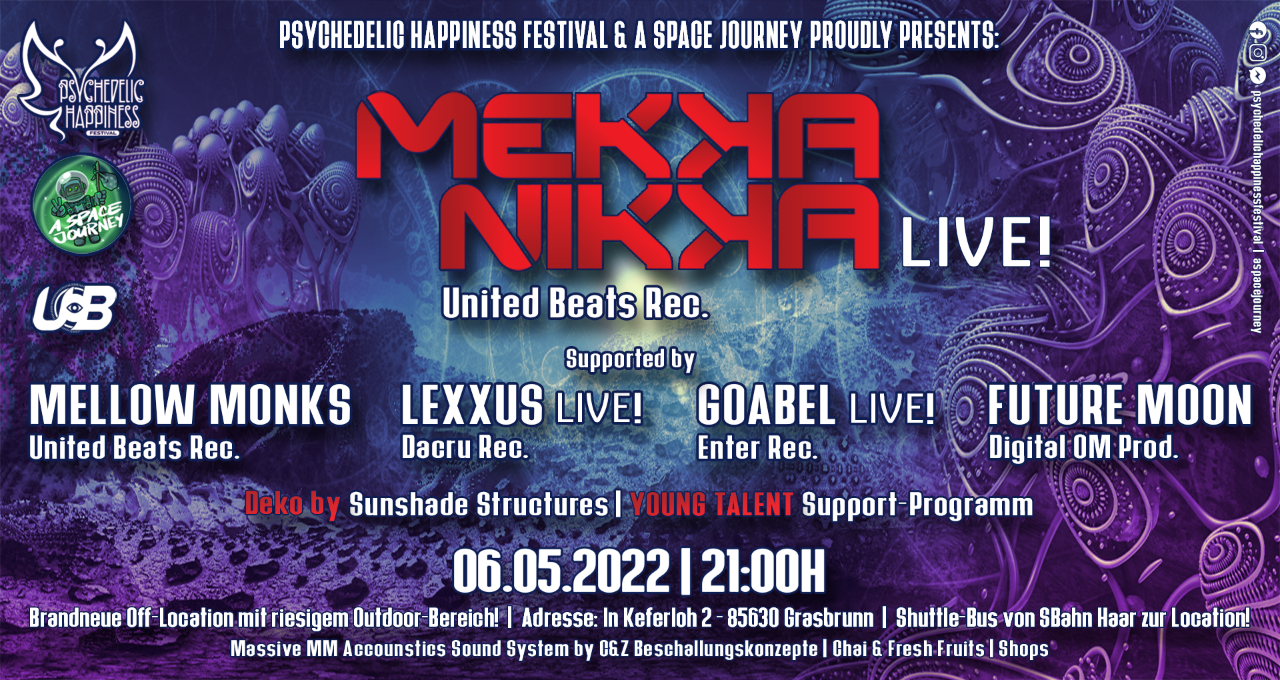 Psychedelic Happiness Festival & A Space Journey pres. MEKKANIKKA Live! · 6 May '22, 21:00