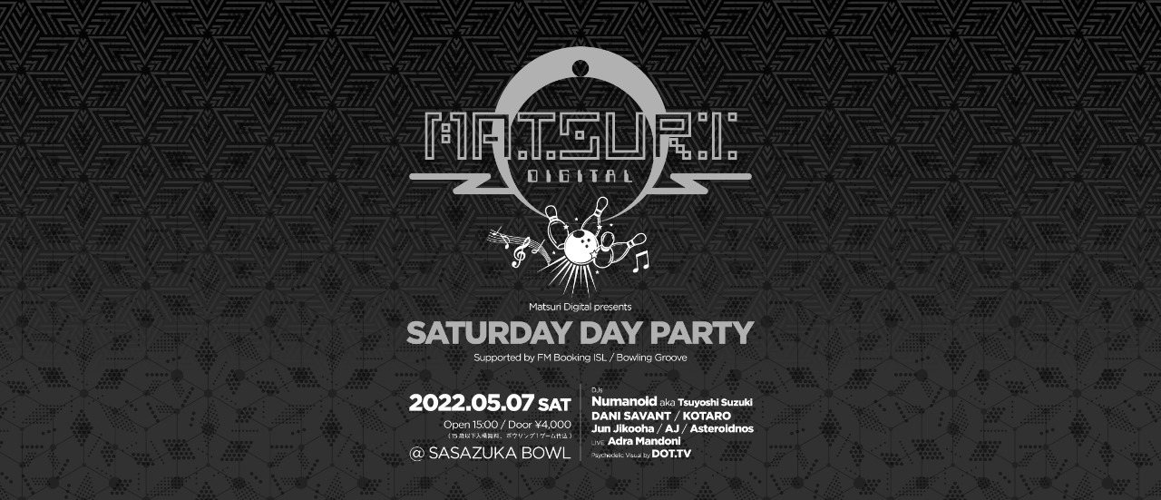 Matsuri Digital prst. Saturday Day Party · 7 May '22, 15:00