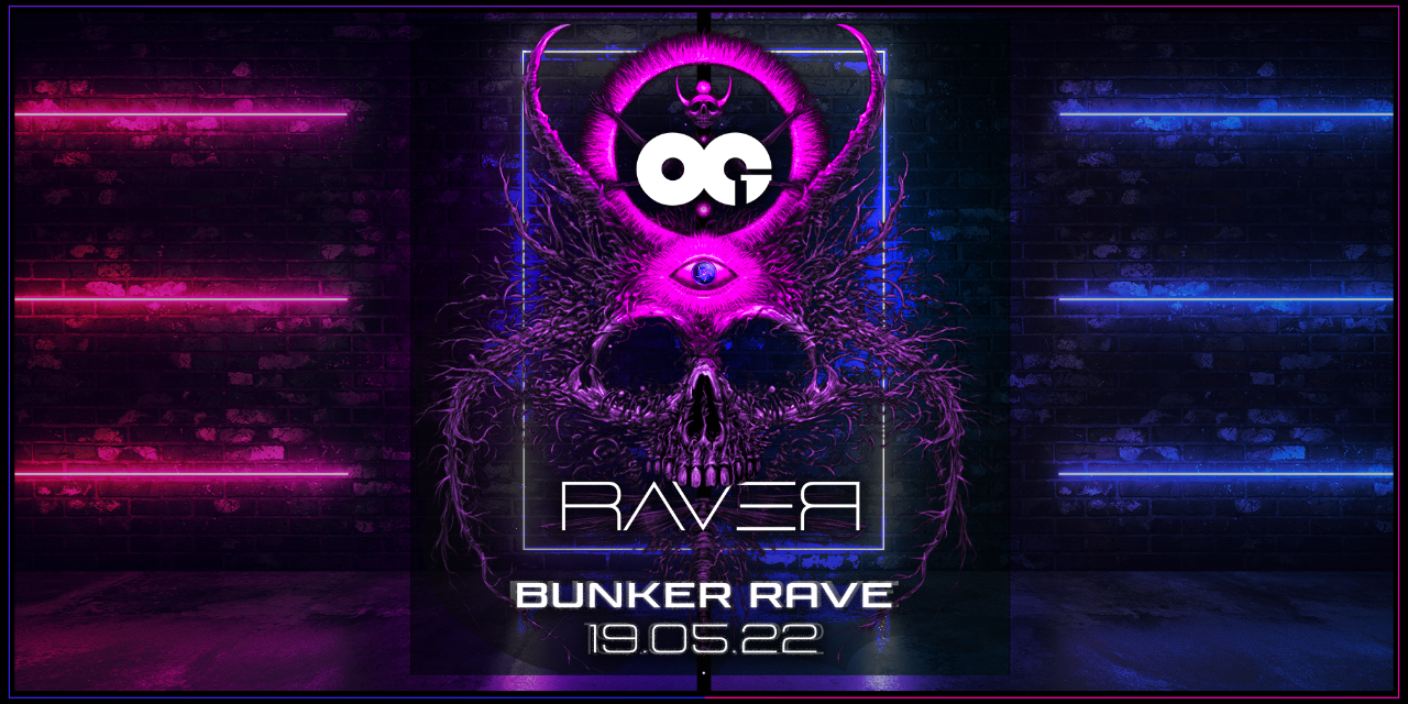 OG Raver - Bunker Rave & Beach Garden · 19 May '22, 22:00