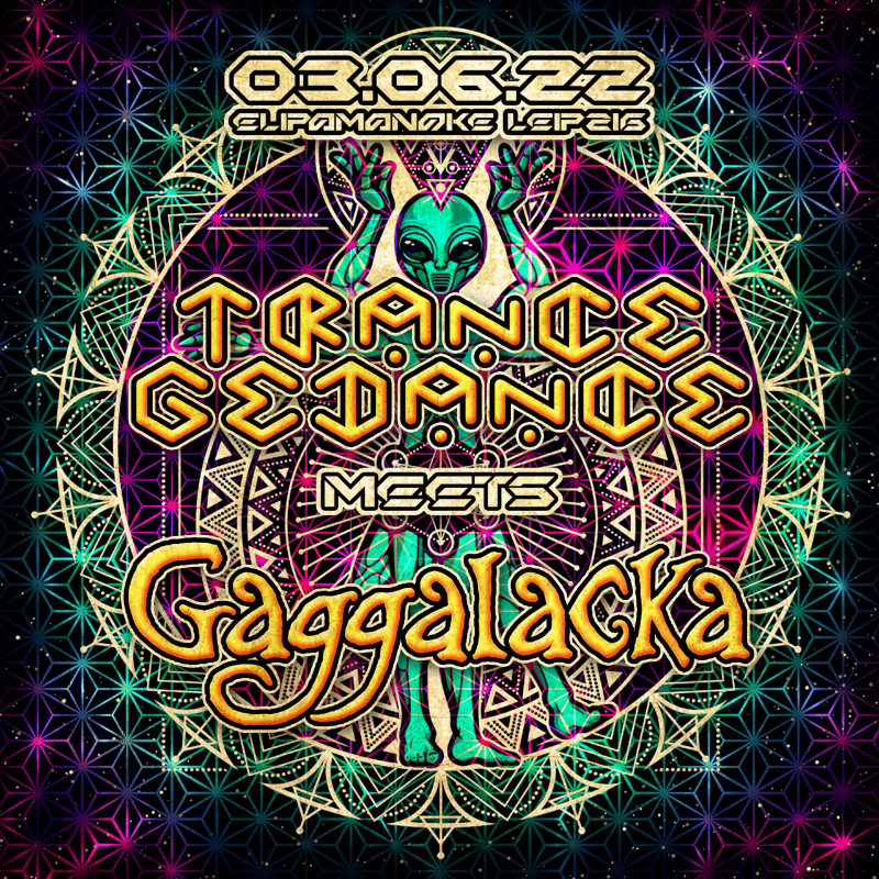 Trancegedance meets Gaggalacka · 3 Jun 2022 · Leipzig (Germany) · goabase ॐ  parties and people