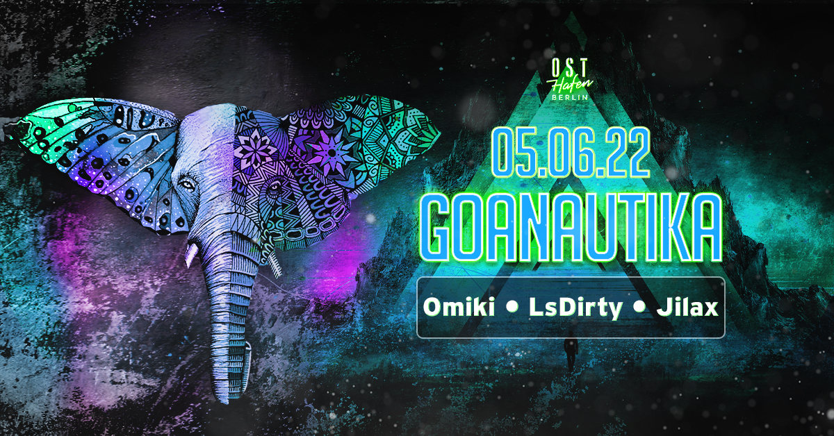 Goanautika /w. Omiki, LsDirty, Jilax Drinnen&Draussen · 5 Jun '22, 15:00