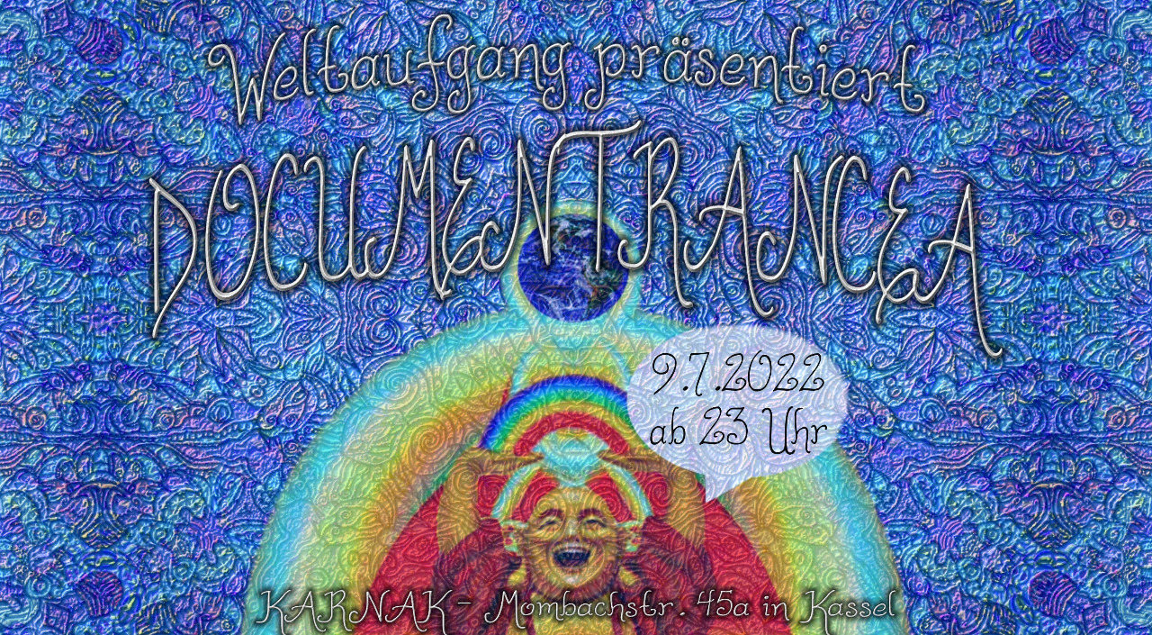 documenTRANCEa - Weltaufgang im Karnak · 9 Jul '22, 23:00