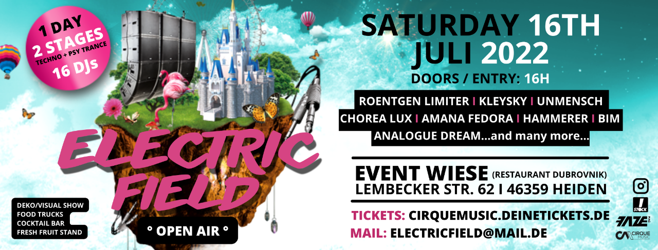 ELECTRIC FIELD Open Air 2022 - °PsyTrance Circus meets Techno Bühne° · 16 Jul '22, 16:00