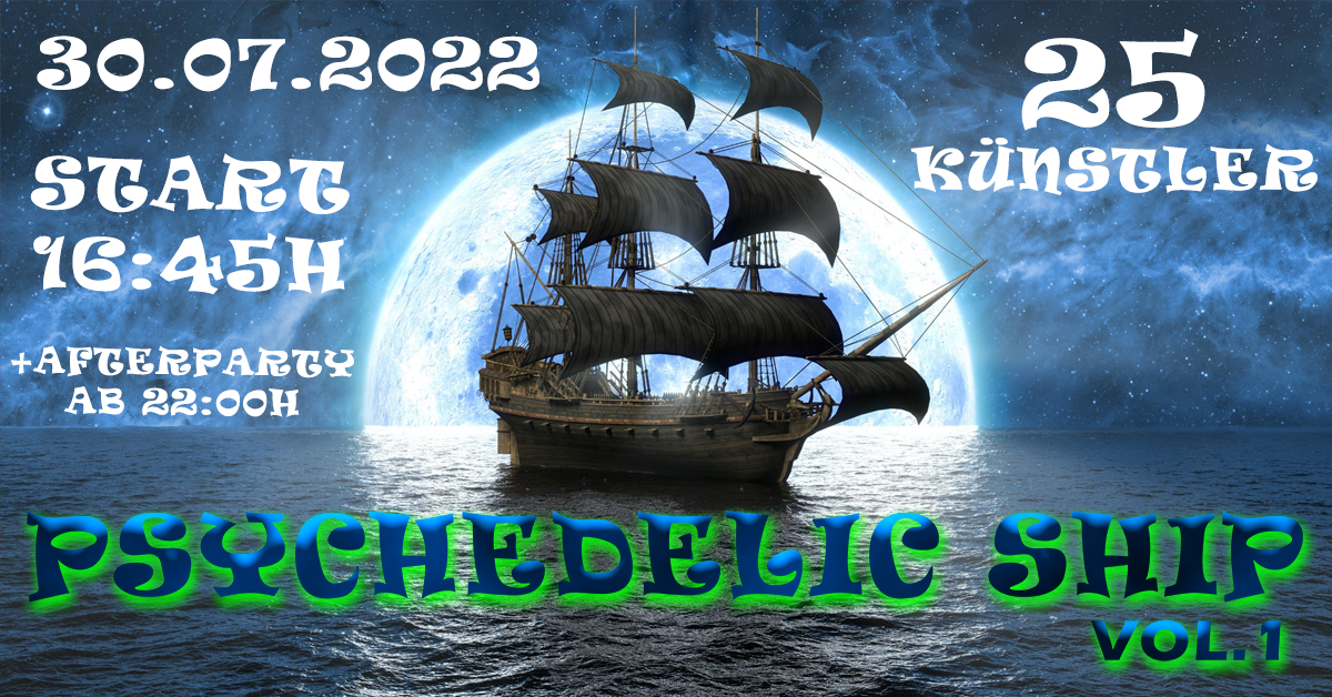 ॐPSYCHEDELIC SHIP AFTERPARTY /w JISER, CHOREA LUX, TOTAL BALANCE, DER TRÄUMER · 30 Jul '22, 22:00