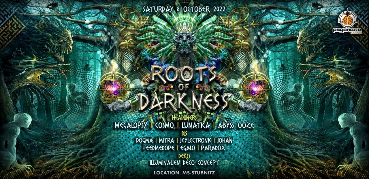Roots of Darkness l • MEGALOPSY • LUNATICA • COSMO • ABYZSS OOZE • · 8 Oct '22, 22:00