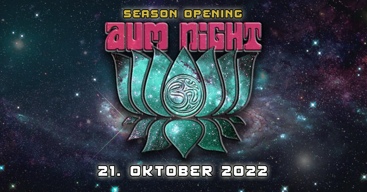 ✮ ✮ AUM NIGHT - Season Opening ✮ ✮ · 21 Oct '22, 22:00