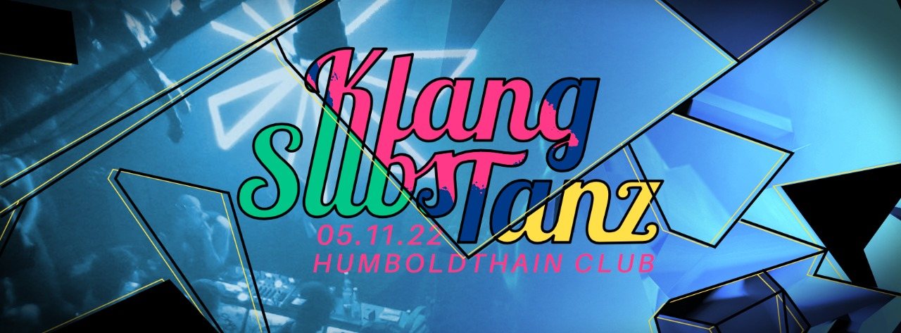 KlangSubsTanz X Humboldthain Club · 21 Oct '22, 23:00