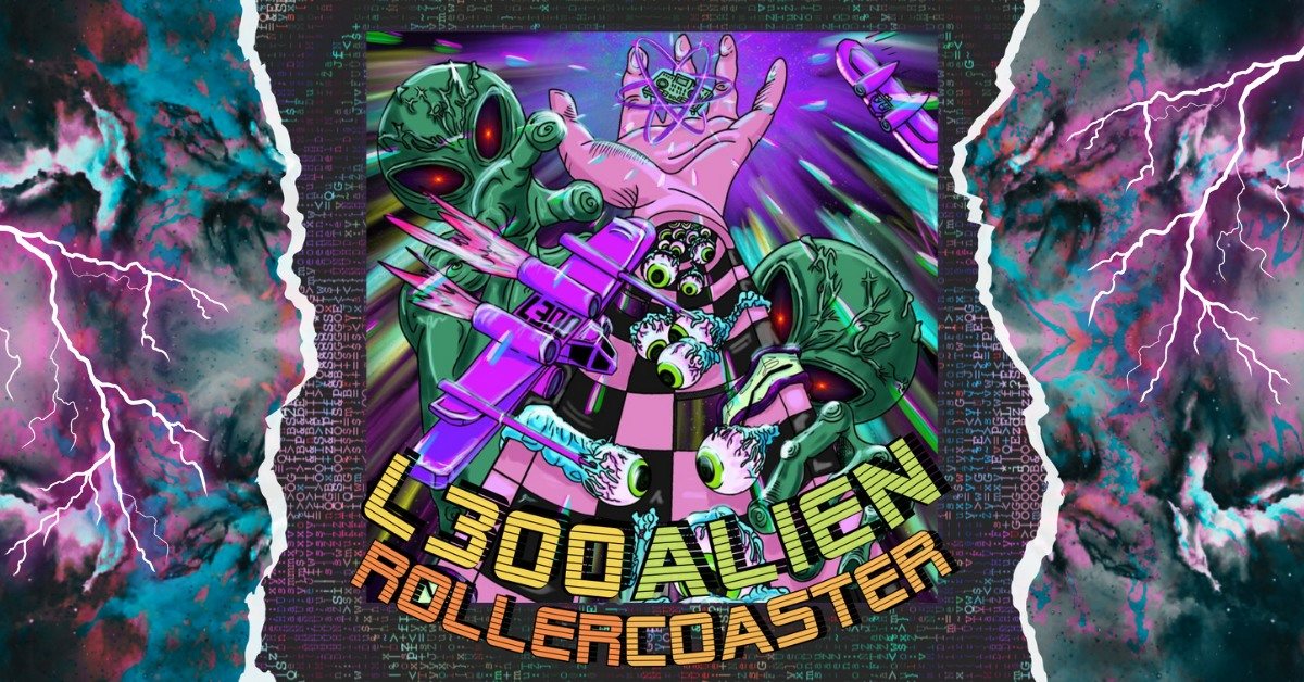 L300 Alien Rollercoaster · 21 Oct '22, 22:00