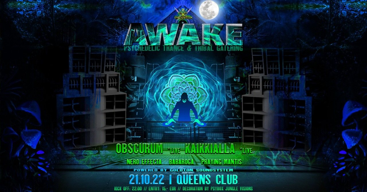 PSYBOX - AWAKE with OBSCURUM & KAIKKIALLA *live · 21 Oct '22, 22:00