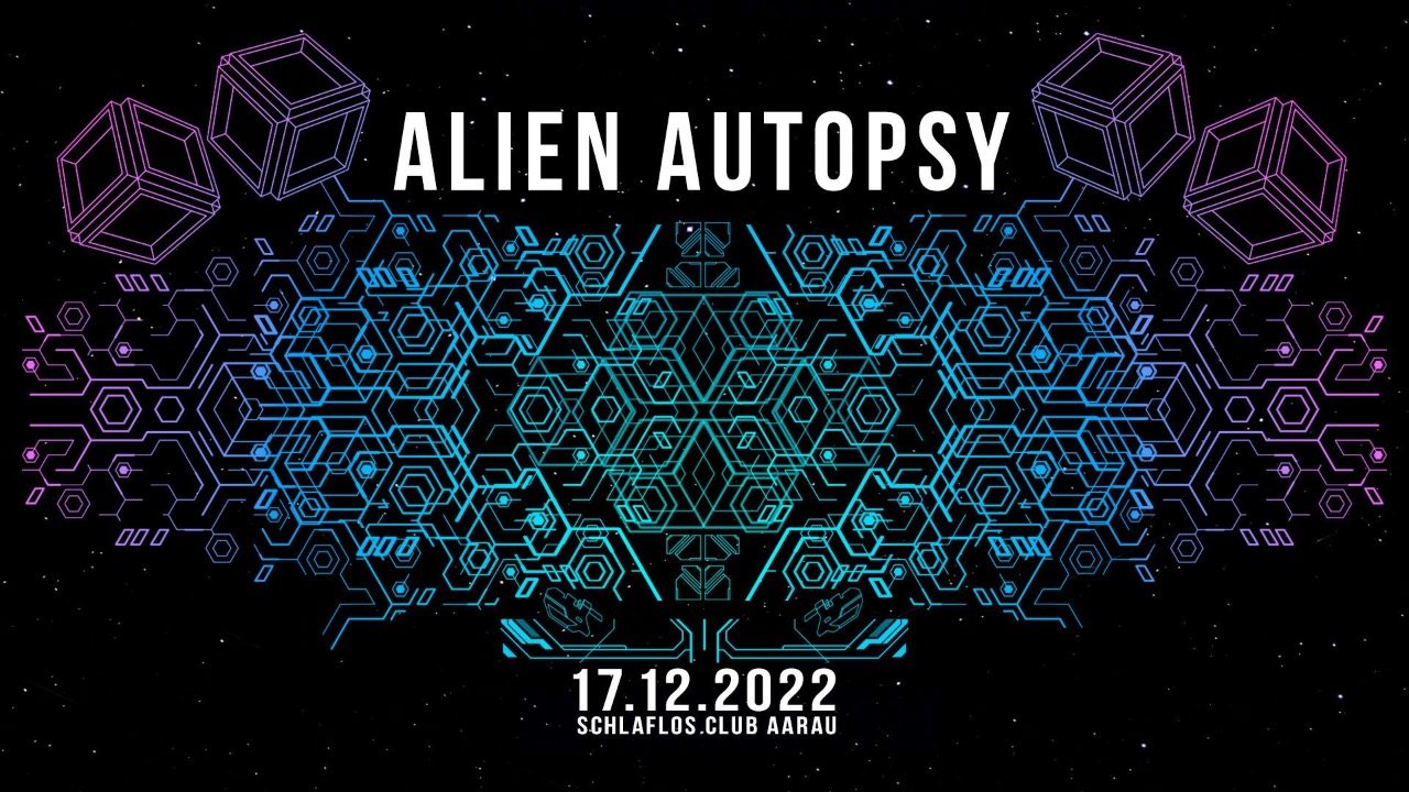 Alien Autopsy W/ Earthworm, Braingineers, Serenity Flux · 17 Dec 22, 22:00