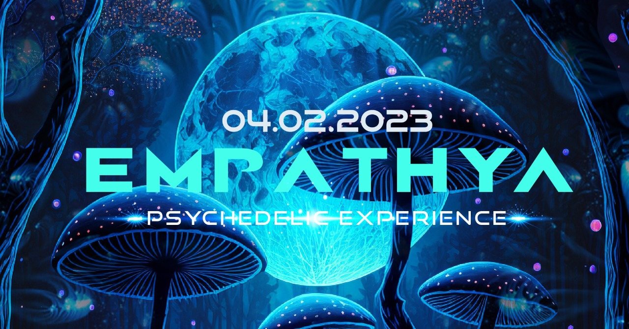 Empathya - Psychedelic experience · 4 Feb 23, 23:00