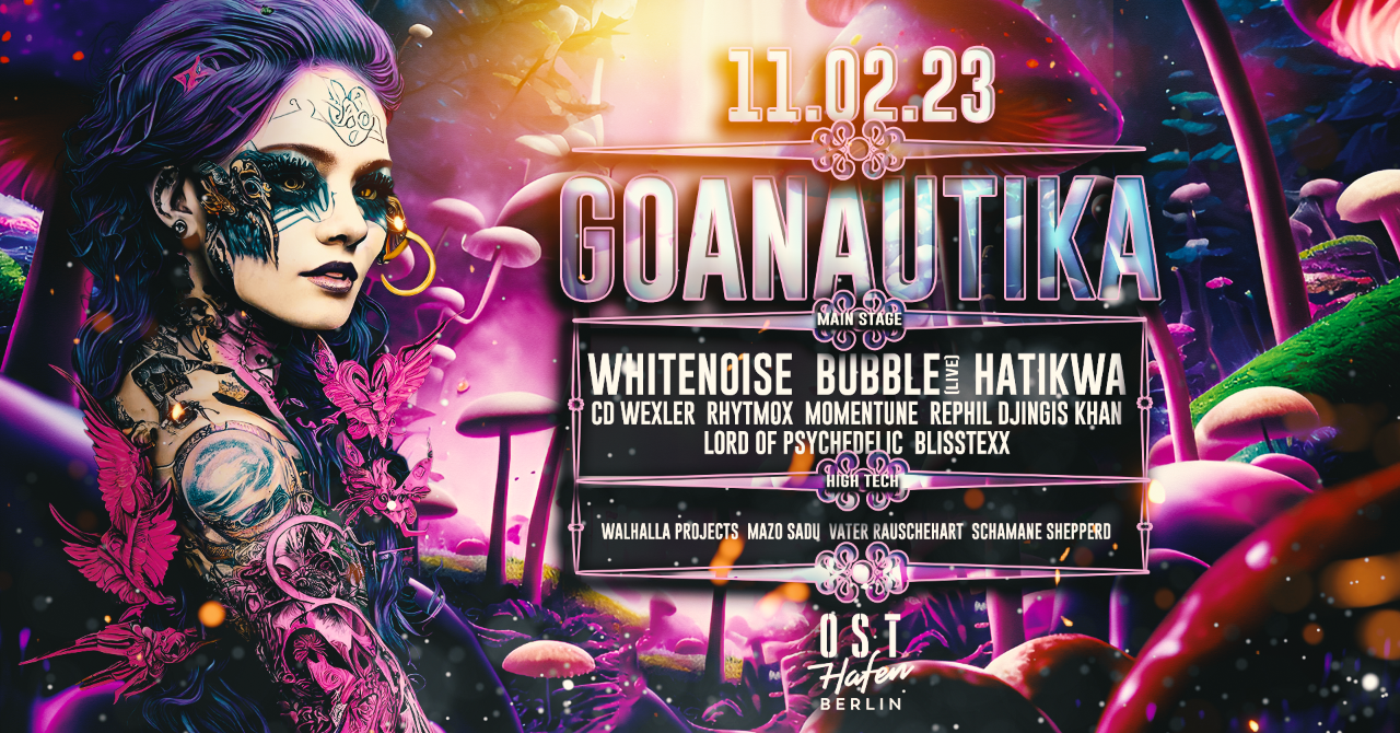 Goanautika /w. White Noise, Bubble, Hatikwa · 11 Feb 23, 22:00