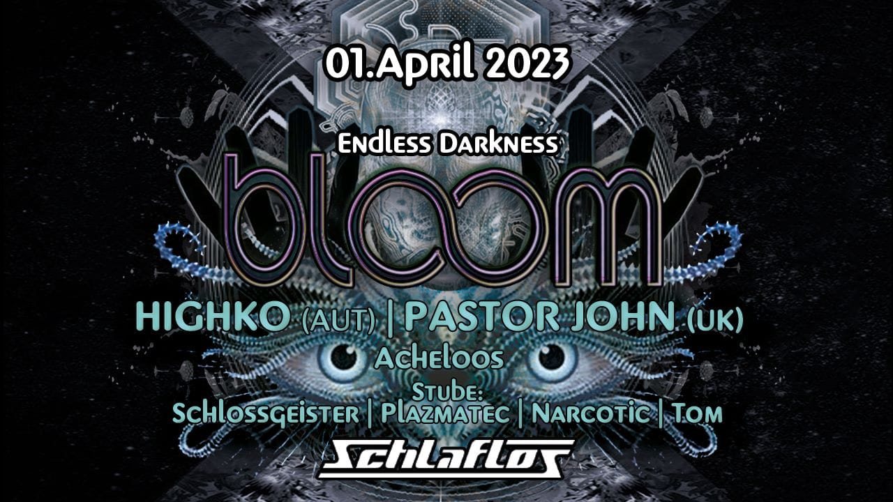 BLOOM endless darkness W/ HIGHKO / PASTOR JOHN · 1 Apr 23, 22:00