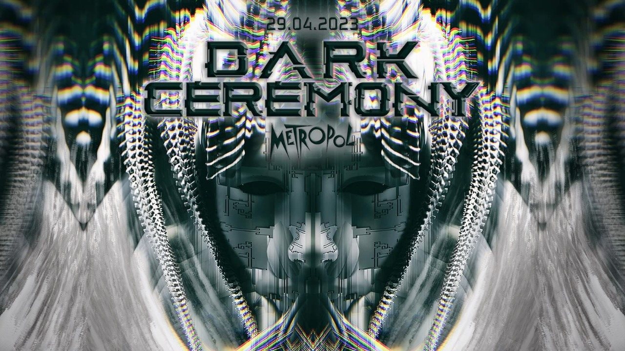 Dark Ceremony @ Metropol · 29 Apr 23, 23:30