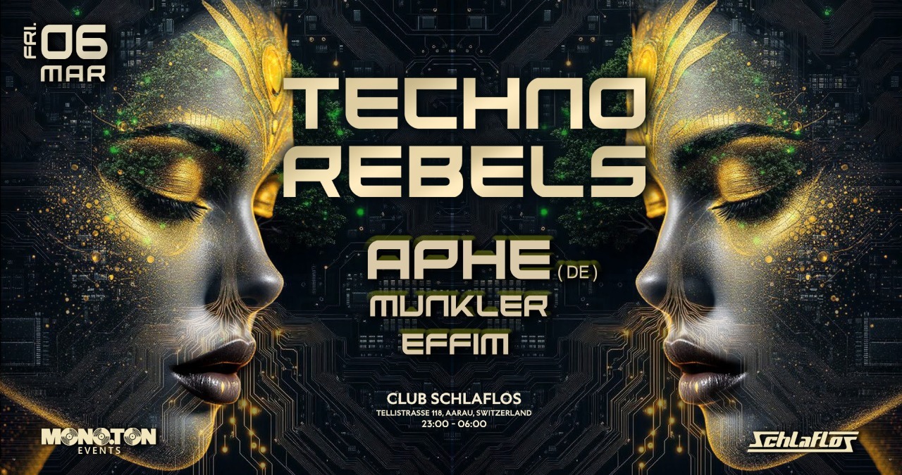 Techno Rebels w/ Aphe, Munkler · 06.03.2026 · aarau (Schweiz) · goabase ...