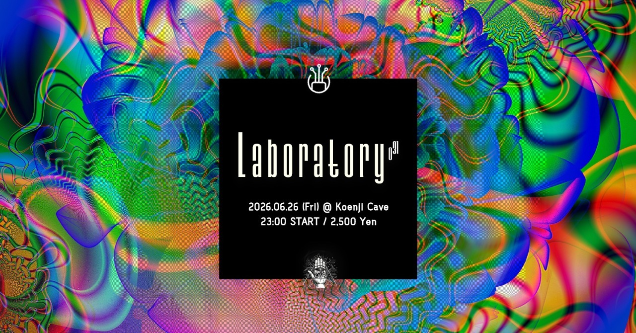 Koenji Cave presents ▷ Laboratory Vol.31 · 26 Jun 2026 · Tokyo Koenji Cave presents ▷ Laboratory Vol.31 · 26 Jun 2026 · Tokyo