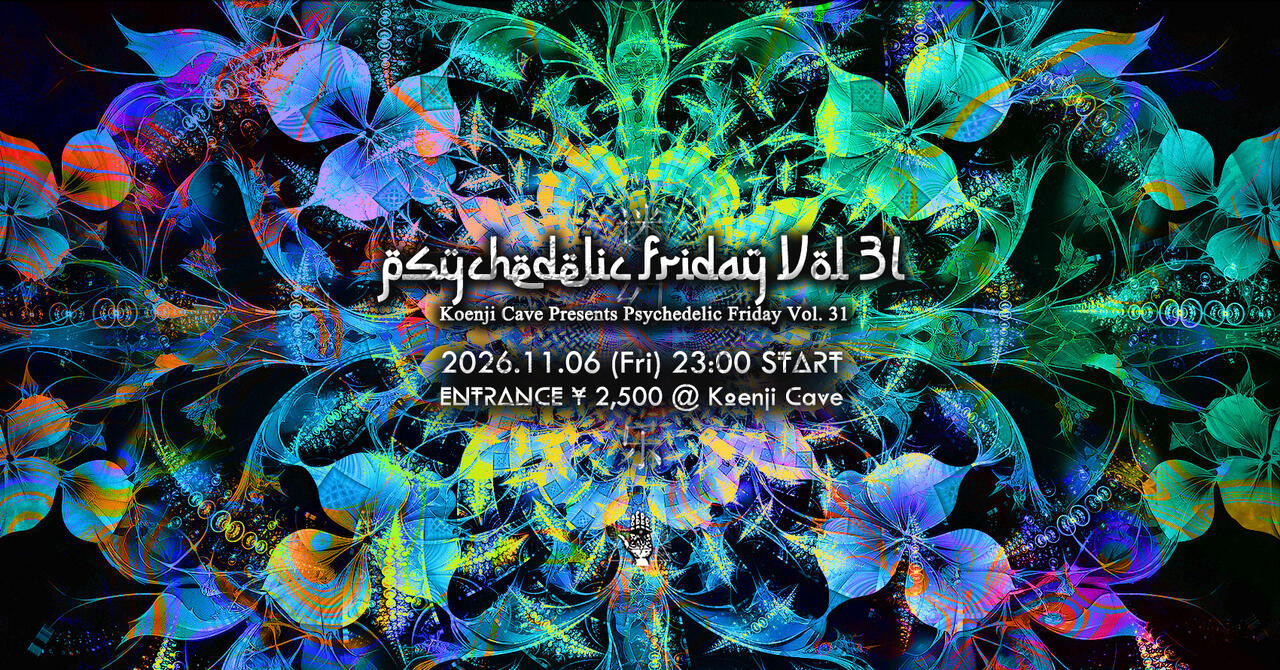 Flyer of Koenji Cave presents - Psychedelic Friday Vol.31
