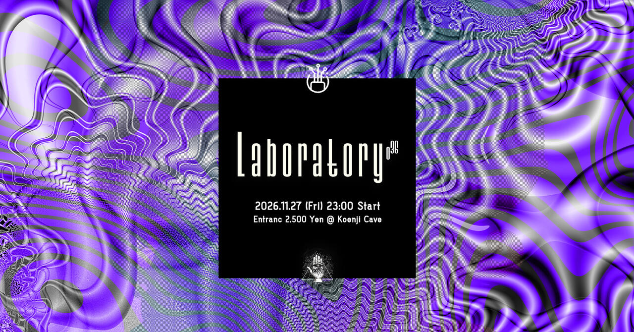 Flyer of Koenji Cave presents ▷ Laboratory Vol.36