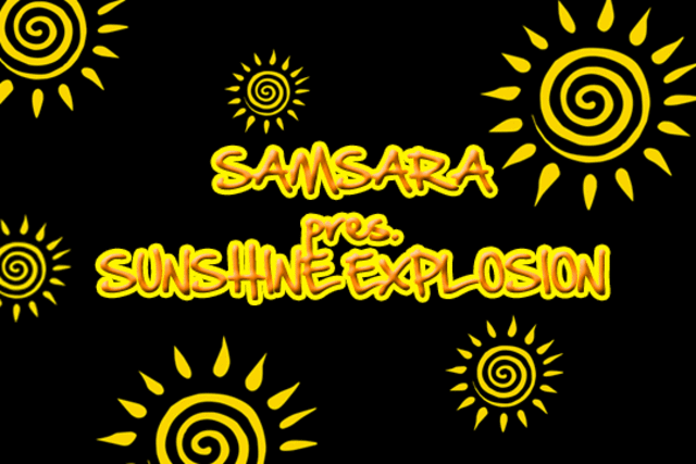 ***SAMSARA pres. SUNSHINE EXPLOSION CREW PARTY*** · 28.02.09, 22:00
