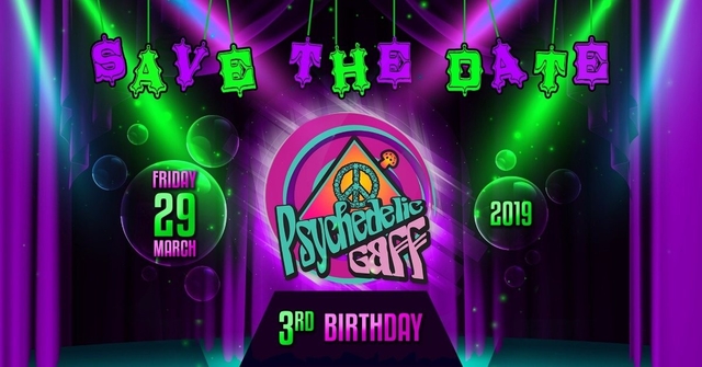 Psychedelic Gaff 3rd Birthday - Circus Celebration · 29 Mar 19, 21:00