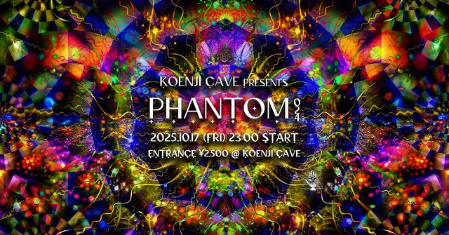 Koenji Cave presents ＊PHANTOM 024 · 17 Oct 25, 23:00
