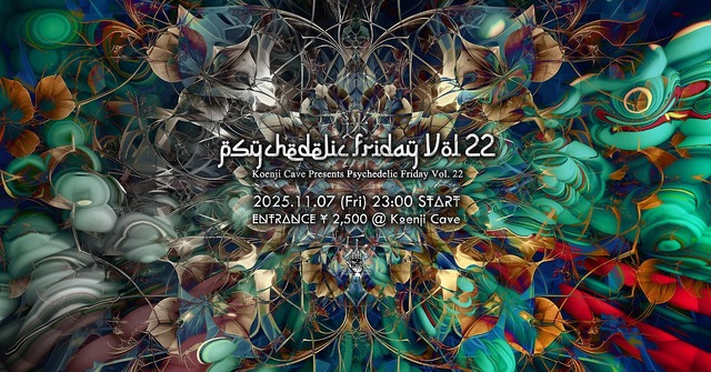Koenji Cave presents - Psychedelic Friday Vol.22 - · 7 Nov 25, 23:00