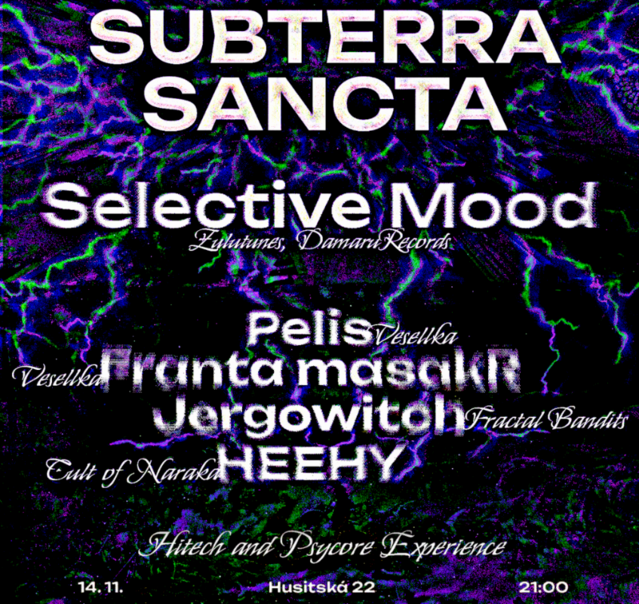 SUBTERRA SANCTA w./ SELECTIVE MOOD - Prague Hitech Experience · 14 Nov 25, 21:00