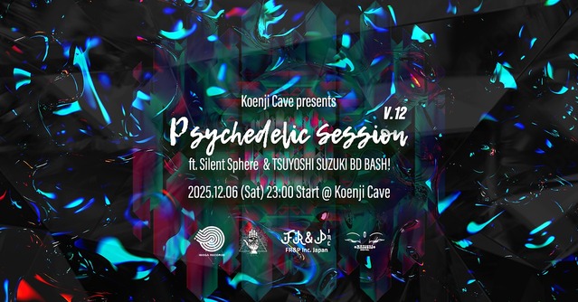 Psychedelic Session Vol.12 ft. Silent Sphere — TSUYOSHI SUZUKI Birthday Bash — · 6 Dec 25, 23:00