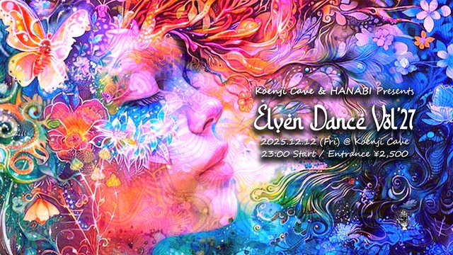 Koenji Cave & HANABI presents * Elven Dance Vol.27 · 12 Dec 25, 23:00
