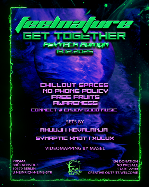 Feel Nature Get Together Psytech Edition · 19 Dec 25, 22:00