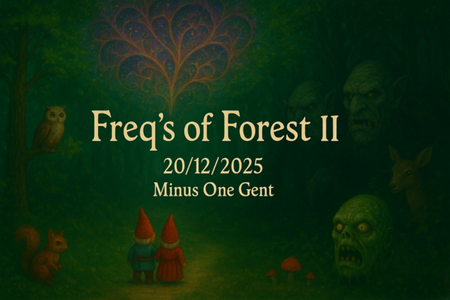 Freq's of Forest II · 20 Dec 25, 22:00