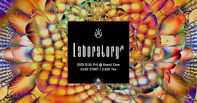 Koenji Cave presents ▷ Laboratory Vol.26 · 26 Dec 25, 23:00