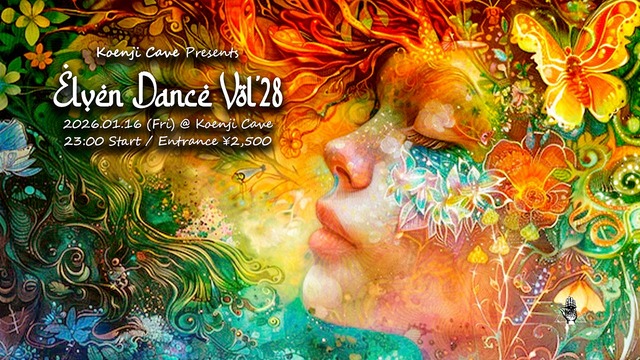 Koenji Cave presents * Elven Dance *Vol.28 · 16 Jan 26, 23:00