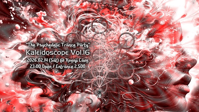 ”The Psychedelic Trance Party" Kaleidoscope Vol.16 · 14 Feb 26, 22:00