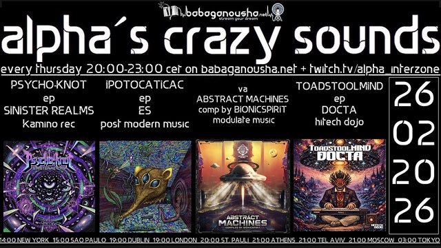 alpha.s crazy sounds: darkpsy*psycore*hitech · 26 Feb 26, 20:00