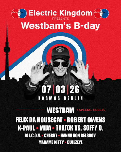 ELECTRIC KINGDOM pres. Westbam´s B-day bash · 7 Mar 26, 20:00