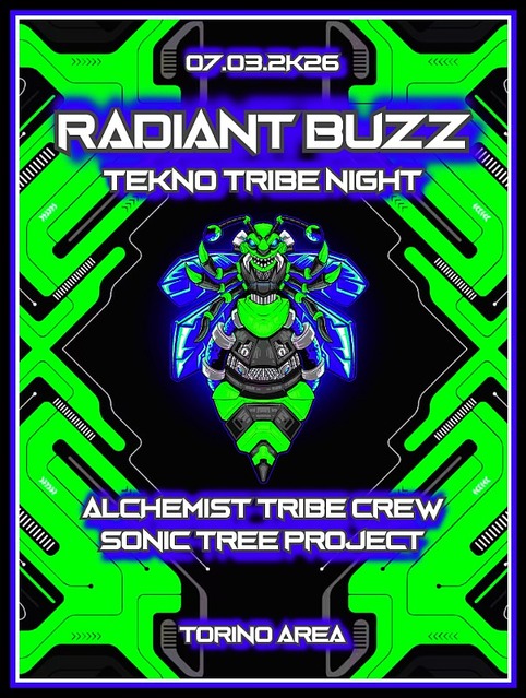 RADIANT BUZZ // TEKNO TRIBE NIGHT // TORINO AREA · 7 mars 26, 23:30