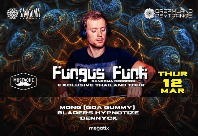 Fungus Funk 2h set in Bangkok by Dreamland Psytrance at Mustache Club · 12.03.26, 22:00