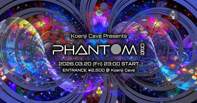 Koenji Cave presents ◎PHANTOM◎ Vol.30 · 20 Mar 26, 23:00