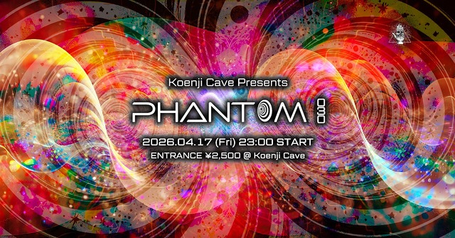 Koenji Cave presents ◎PHANTOM◎ Vol.30 · 17 Apr 26, 23:00