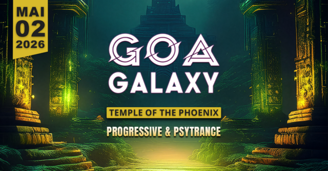 Goa Galaxy - Temple of the Phoenix w/ BENZOO · 2 May 26, 22:00