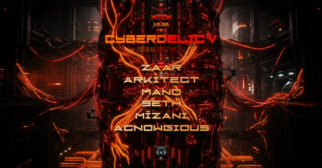 Cyberdelic V: Primal Instinct · 09.05.26, 22:00