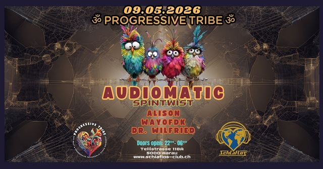 PROGRESSiVE TRiBE W/Audiomatic · 9 May 26, 22:00