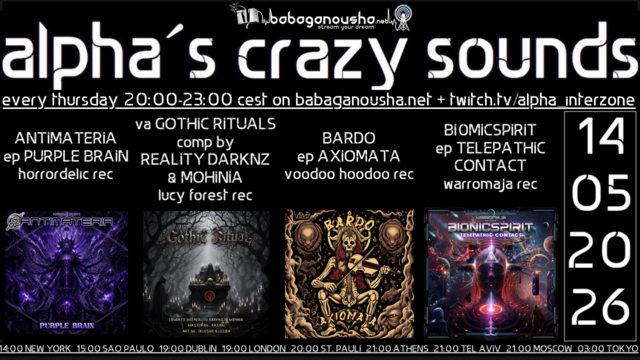 alpha.s crazy sounds: · 14.05.26, 20:00